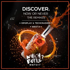 DiscoVer. - Now Or Never (West.K Short Edit). OUT NOW.