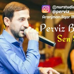 Perviz Bulbule Sen Sen 2017 YENI