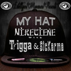 My Hat Feat. Trigga And Sickarma