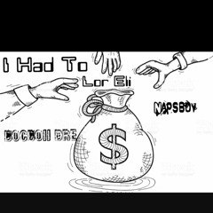 DocBoii X Napsboy X Lor Eli - I Had To