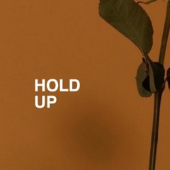 Hold Up (Prod. Cashmoneyap)