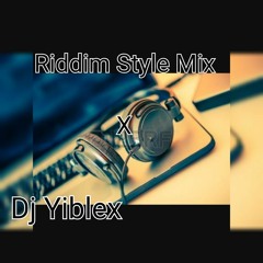 🔥🎧Riddim Style X Dj Yiblex🔥