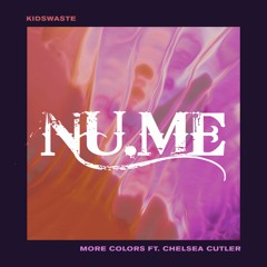 KIDSWASTE - More Color ft. Chelsea Cutler (Nu.Me Remix)