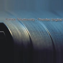 Patrick Tchaikovsky - Tiramisu (orginal Mix)