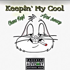 Ajax $wazy x Chano Key$ - Keepin' My Cool (Prod. Ignorvnce)