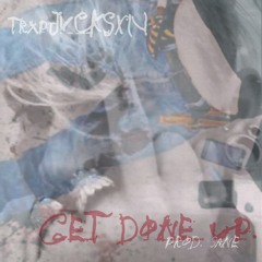 Get Done Up [prod.Sane]