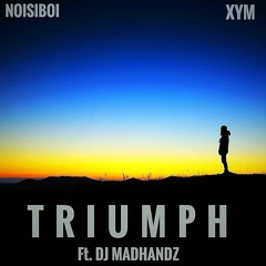Triumph Ft.DJ Madhandz