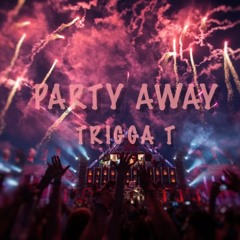 Party Away (Prod. Hulky Beats)