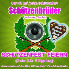 Schützenbrüder feat. Sophia - Schützenfest Feiern (Jedes Jahr 3 Tage Lang) - Chris Hopeman Remix