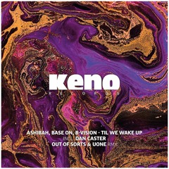 Ashibah, Base On, B - Vision - Til We Wake Up (Dan Caster Remix) Snippet