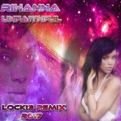Rihanna - Unfaithful (Locki3 Makina Remix Bootleg2017)