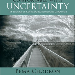 Comfortable with Uncertainty by Pema Chodron - Sample