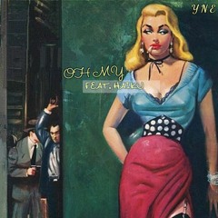 Oh My Ft. Haiku [Prod. By DJ Kronic Beats]