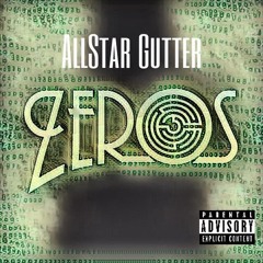 AllStar Gutter - "Zeros" (Prod by. AreJay)