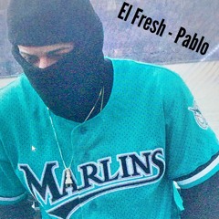 El Fresh- Pablo(Prod by Dj Rasuk)