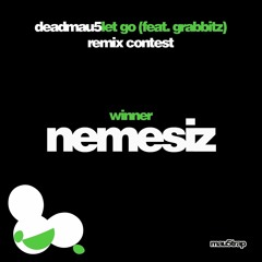 deadmau5 - Let Go (Feat. Grabbitz) [NemesiZ Remix]