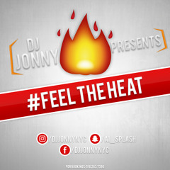 #FEEL THE HEAT - @DJJONNYNYC (EXPLICIT)