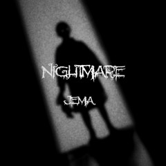 JEMA - NIGHTMARE (ORIGINAL MIX)