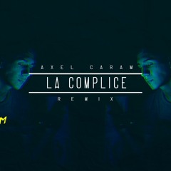 La Complice - [REMIX] - Axel Caram