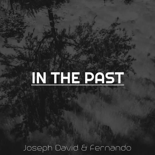 JosephDavid & Fernando Rivera - In The Past (Original Mix)
