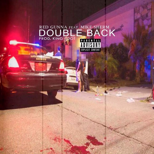 Red Gunna Feat. Mike Sherm - Double Back - prod. King Loot