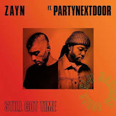 ZAYN - Still Got Time Ft. PARTYNEXTDOOR