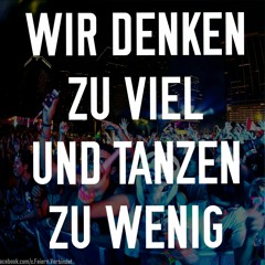Wir denken zu viel und Tanzen zu wenig