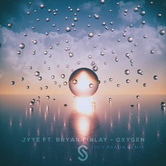 Jyye ft. Bryan Finlay - Oxygen (Toly Braun Remix)