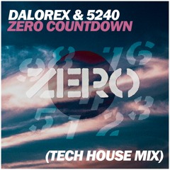 Dalorex & 5240 - Zero Countdown (Tech House Mix)