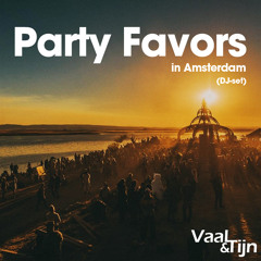 Vaal & Tijn - Party Favors in Amsterdam (DJ-set) (Sept '16)