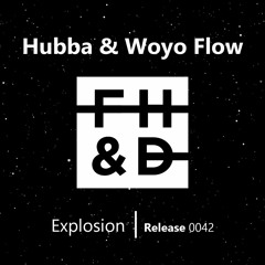 Hubba & Woyo Flow - Explosion | Subscribe on YouTube @ Future House & Deep
