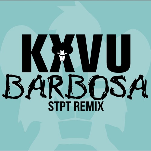 KXVU - Barbosa (feat. Writz, Jabz, Myki, Razor & More) (STPT Remix)
