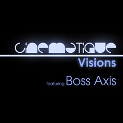 Cinematique Visions 040 - Boss Axis