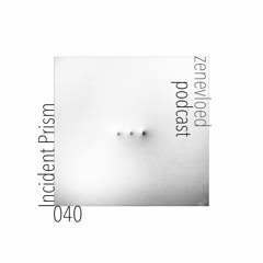 zenevloed 040 - Incident Prism