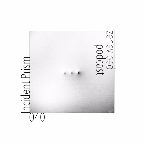 zenevloed 040 - Incident Prism