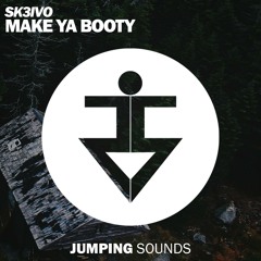 SK3IVO - Make Ya Booty
