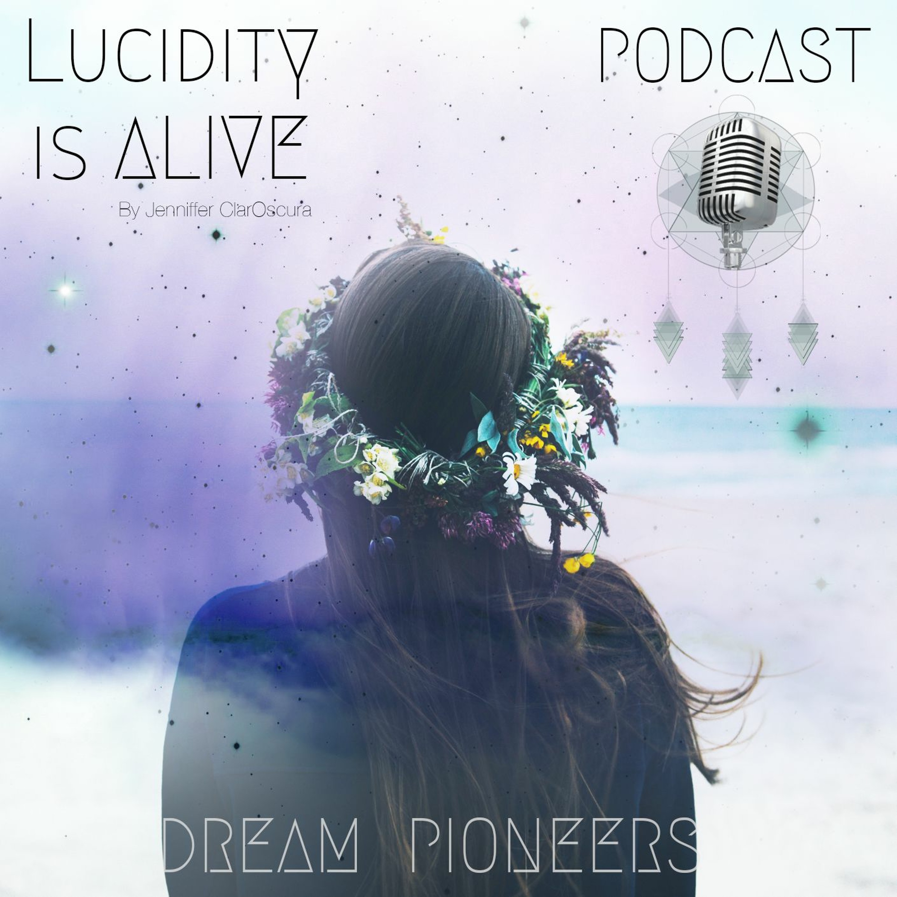 Lucidity Is Alive | Dream Pioneers Podcast Ep 001 episode artwork