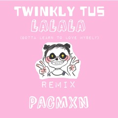 Twinkly Tus - LALALA (pacman. flip)