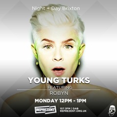 13.03.17 YOUNG TURKS & ROBYN