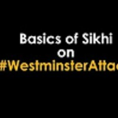Sikhs On #WestminsterAttack (Basics Of Sikhi)