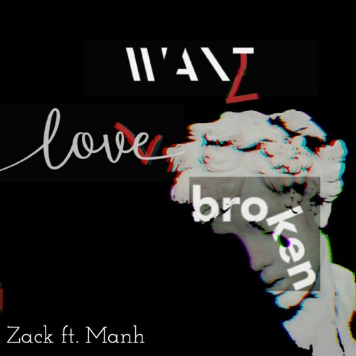 YÊUxĐỢIxVỠ - Zack ft. Manh