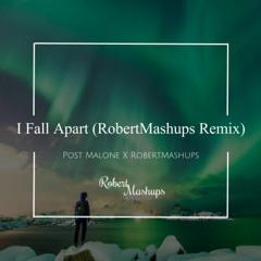 Post Malone- I Fall Apart (RobertMashups Remix)