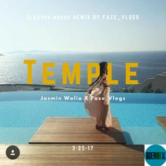 Temple Electro House Remix Jasmin Walia X Faze_Vlogs