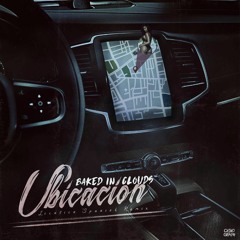 Baked In Clouds - Ubicacion (Location Spanish Remix)(Mini Prod.)