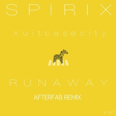 Spirix feat Xuitcasecity - Runaway (Afterfab Remix) "BUY" FOR THE DOWNLOAD