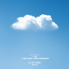 VIKEN ARMAN - Here Today, Gone Tomorrow (Original Mix)