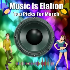 Music Is Elation - Top Picks For March