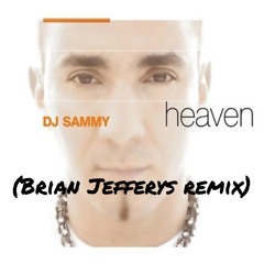 DJ Sammy - Heaven (Brian Jefferys Remix)