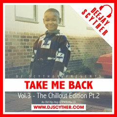 Take Me Back - Vol.3 - The Chillout Edition Pt.2 (Old School Hip-Hop & R'n'B) - @DJScyther
