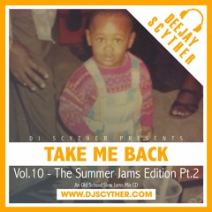 Take Me Back - Vol.10 - The Summer Jams Edition Pt.2 (Old Hip-Hop & RNB) - @DJScyther
